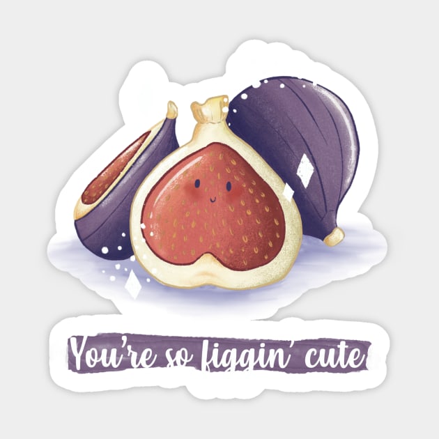 You're so figgin cute fig pun Sticker by Mydrawingsz